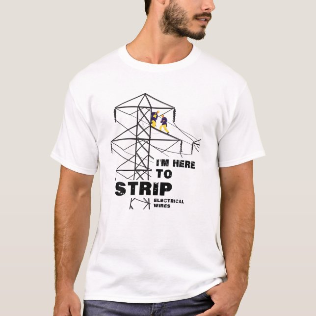 Camiseta Elétrico Engraçado, estou aqui para tirar eletrici (Frente)