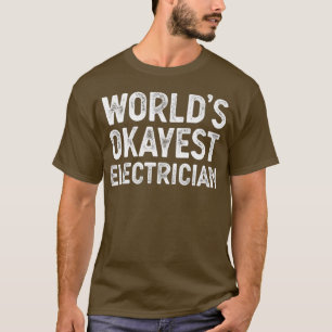 Camiseta Elétrico Engraçado Mundos Okayest Eletrico