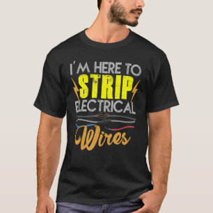 Camiseta Elétrico, estou aqui para cortar fios elétricos