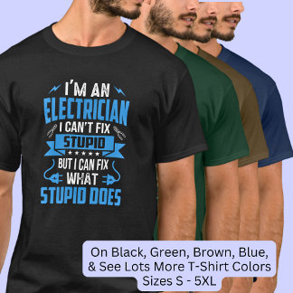 Camiseta Elétrico não consegue consertar estúpido, mas cons