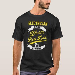 Camiseta Elétrico Por Dia Melhor Pai Por Noite