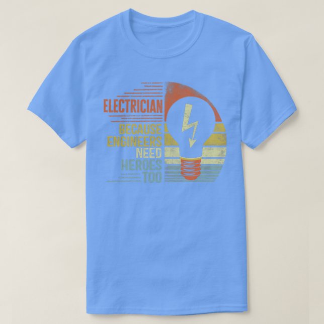 Camiseta Elétrico Porque Engenheiros Precisam De Heróis Tam (Frente do Design)