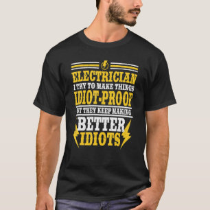 Camiseta Elétrico Tenta Fazer Coisas Idiotas Prova Elétrica
