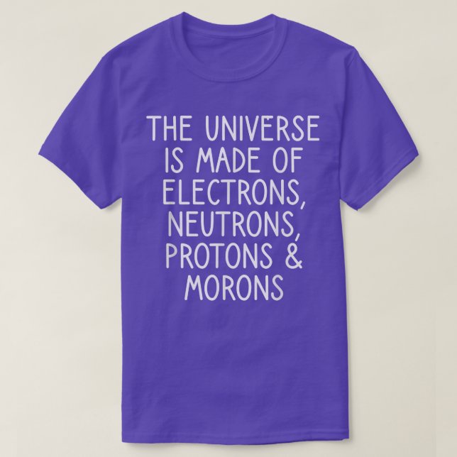 Camiseta Elétrons Uniformes Neurônios Protons Morons Engraç (Frente do Design)
