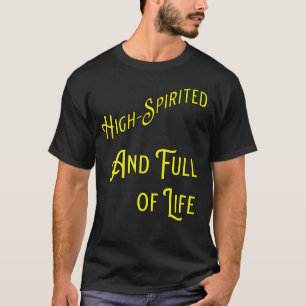 Camiseta Elevado Espírito e Cheio da Vida. Filosófico