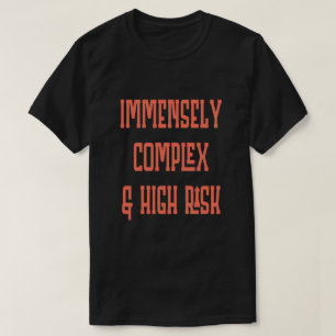 Camiseta Elevado risco extremamente complexo