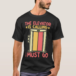 Camiseta Elevador Está Chamando Mecânicos de Elevador Eleva