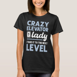 Camiseta Elevador Louco, Senhora, Levo-O Para O Nível Segui
