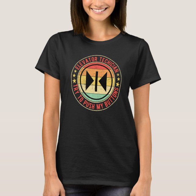 Camiseta Elevator Mecânico Elevator Technician Tente Empurr (Frente)