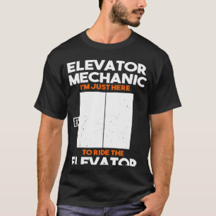 Camiseta Elevator Mechanic Im Aqui Para Dirigir O Elevato