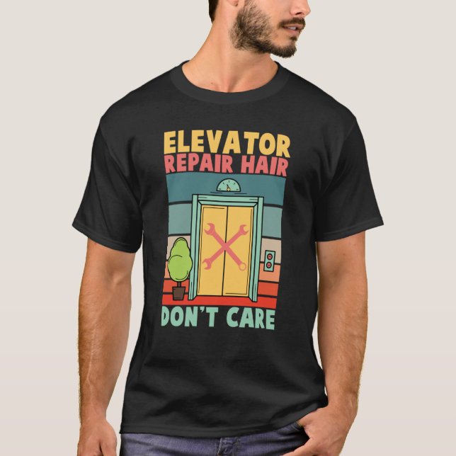 Camiseta Elevator Repair Hair Dont Care Elevator Mechanics  (Frente)