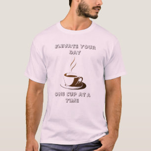 Camiseta Eleve seu dia, uma taça de cada vez