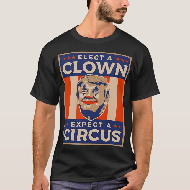 Camiseta Eleve Um Palhaço Esperando Um Circo Anti Donald Tr (Frente)