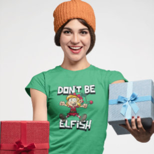 Camiseta Elfo de Natal com uma citação engraçada das mulher