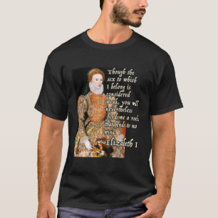 Camiseta Elizabeth I Tudor Monarch Retrato Citando Poderoso