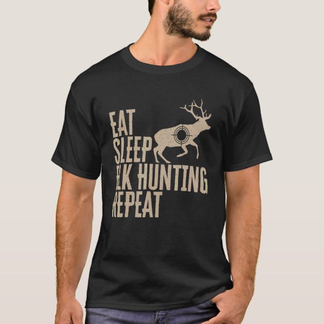 Camiseta Elk Hunter Eat Sleep Elk Hunting Repeat (Frente)