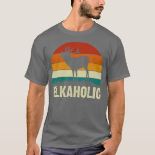Camiseta Elkaholic, Caçadora De Elkholic Engraçado Para Mel
