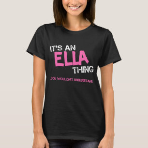 Camiseta Ella, coisa que você não entenderia.