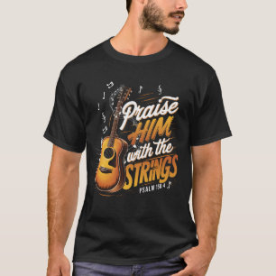 Camiseta Elogia-O Com As Cordas Salmo 150 4 ChrT-Shirt