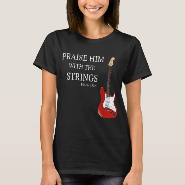Camiseta Elogia-O Pelas Cordas Da Guitarra Cristã (Frente)