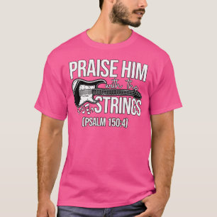 Camiseta Elogia-O Pelas Cordas Do Salmo Cristão Bass G