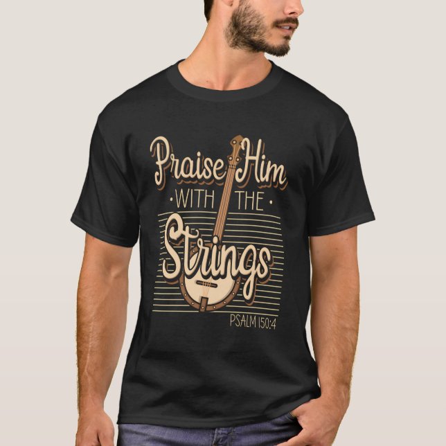 Camiseta Elogia-O Pelas Cordas Salm 1504 Faith Banjo (Frente)