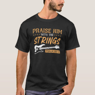 Camiseta Elogia-O Pelo Jogador De Bass Do Culto Das Cordas