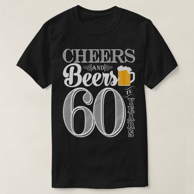 Camiseta Elogios e cervejas aos 60 anos o t-shirt de homens (Frente do Design)