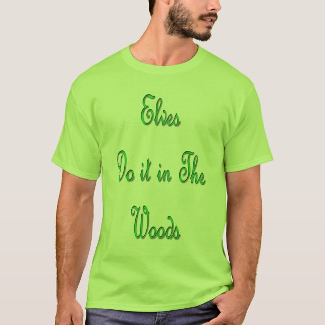 Camiseta Elves fazem isso na floresta (Frente)