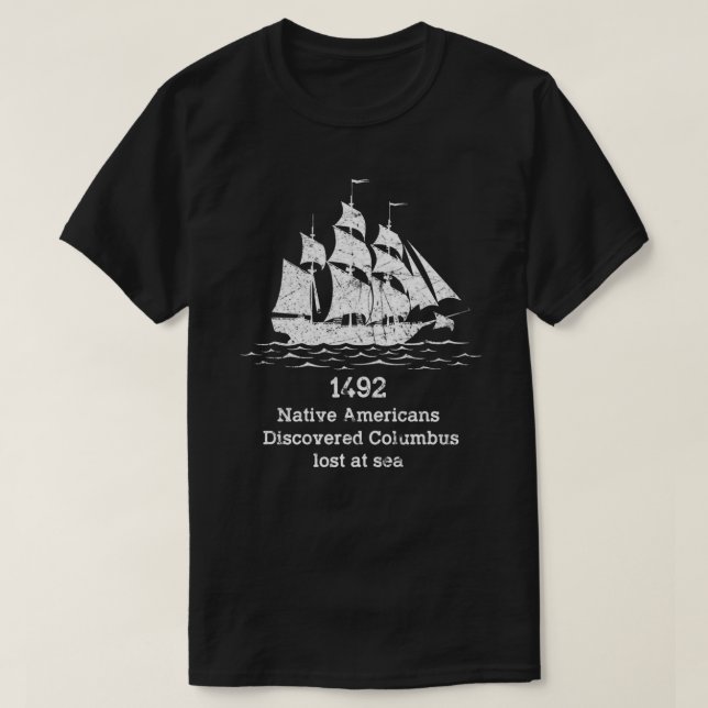 Camiseta Em 1492 Americanos nativos Descobertos, Columbus P (Frente do Design)