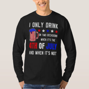 Camiseta Em 4 De Julho Eu Só Bebo Em Duas Ocasiões De Cerve