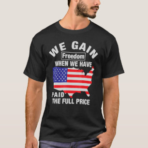 Camiseta Em 4 De Julho, Ganhamos Liberdade Quando Pagamos
