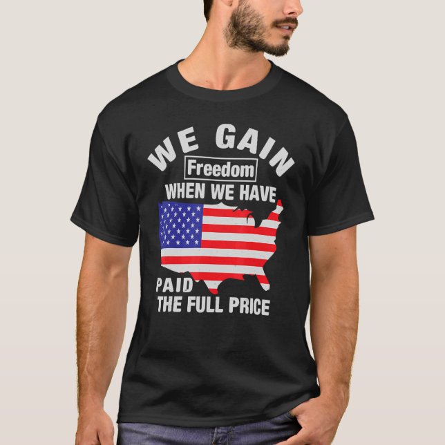 Camiseta Em 4 De Julho, Ganhamos Liberdade Quando Pagamos (Frente)