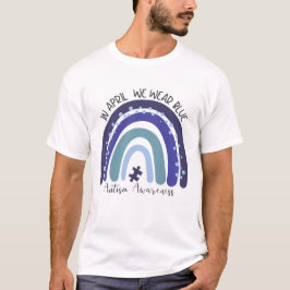 Camiseta Em Abril Usamos Azul, Mês de Conscientização do Au