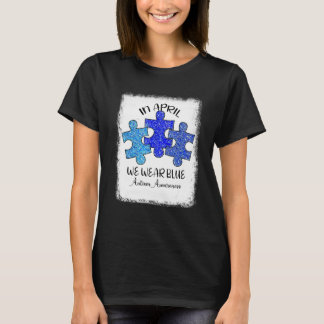 Camiseta Em abril Vestimos Blue Autismo Autismo Autismo Aut