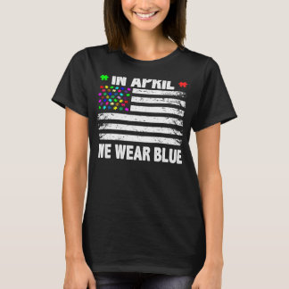 Camiseta Em abril, Vestimos o Blue American Flag Autism Awa