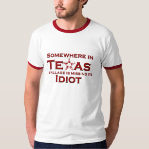 Camiseta Em algum lugar em Texas uma vila está faltando se