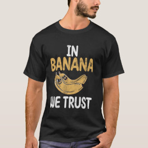 Camiseta Em Banana, Confiamos em Banana