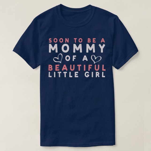 Camiseta Em Breve Ser Uma Mamãe De Uma Linda Menina Preg (Frente do Design)