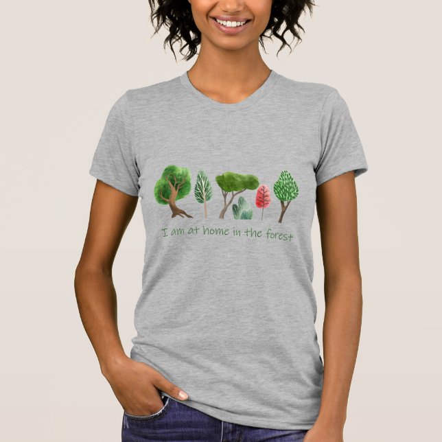 Camiseta Em casa, na floresta Inspiracional Citação T-Shirt (Frente)