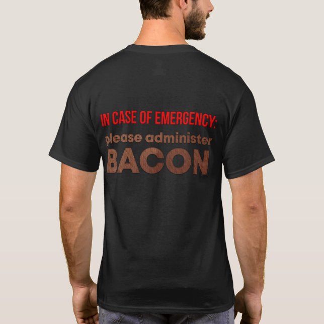 Camiseta Em Caso De Administração De Emergência Bacon (Verso)