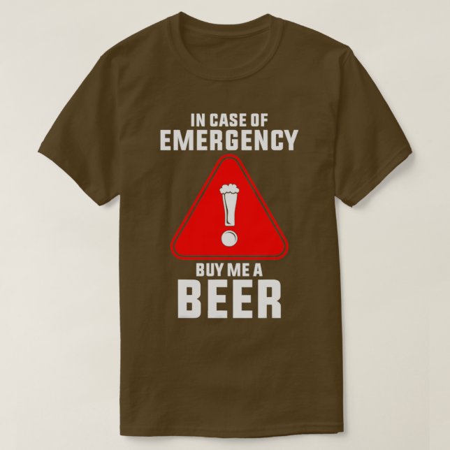 Camiseta Em Caso De Comprar De Emergência De Uma Cerveja T (Frente do Design)