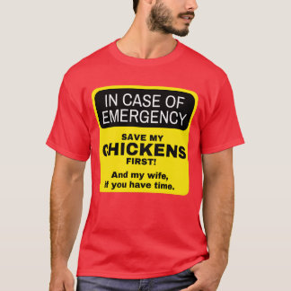 Camiseta em caso de emergência Galinhas primeiro, em seguid