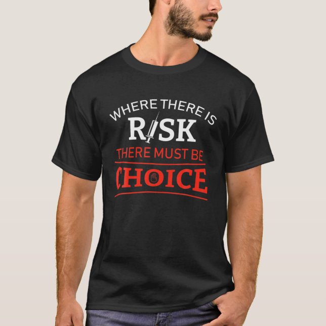 Camiseta Em Caso De Risco, Deve Haver Vacina De Escolha (Frente)
