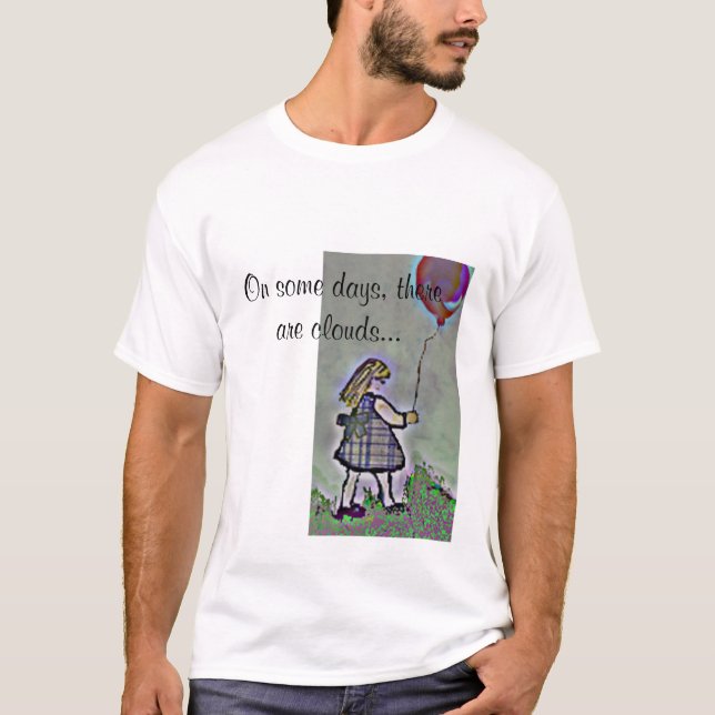 Camiseta Em certos dias, há nuvens… (Frente)