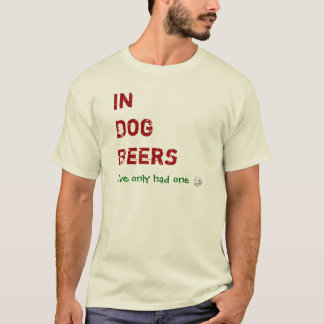 Camiseta Em cervejas do cão eu tive somente um