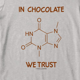 Camiseta Em Chocolate We Trust (Molécula De Teobromina)