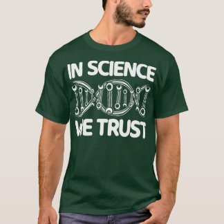 Camiseta Em Ciência, confiamos em Cientista Ensino em Ciênc