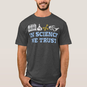 Camiseta Em Ciência, Confiamos em Química Lover1148