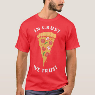 Camiseta Em Crust Confiamos Em Pizza Engraçada Amantes 5171